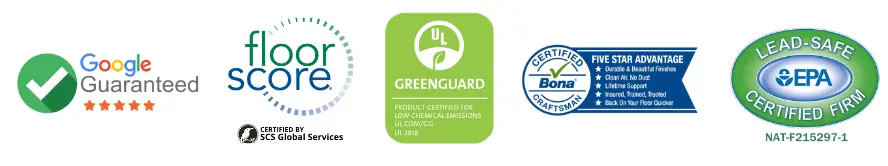 Google Guaranteed - Floor Score Certified - Green guard - Bona Five Star - Lead Safe